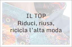 Il Top, riduci, riusa, ricicla l'alta moda